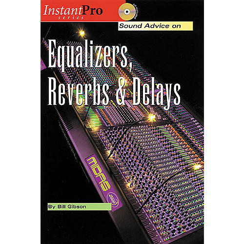 Equalizers, Reverbs and Delays (Book/CD)