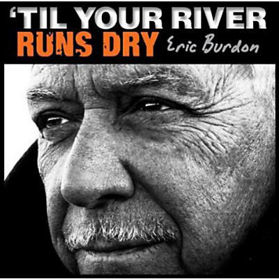 Eric Burdon - Til Your River Runs Dry