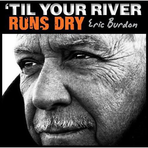 ALLIANCE Eric Burdon - Til Your River Runs Dry