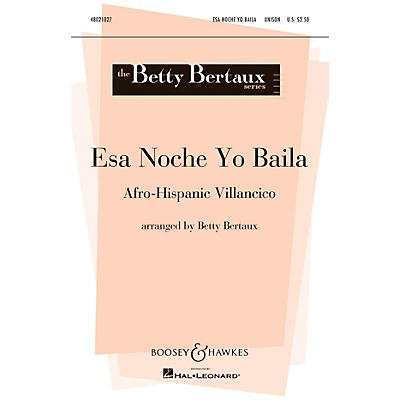 Boosey and Hawkes Esa Noche Yo Baila (Come With Me, Let's Dance Tonight)  2-Part arranged by Betty Bertaux