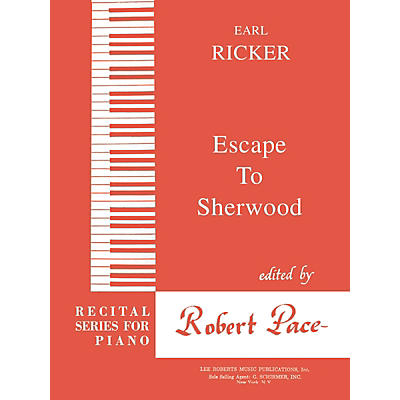 Lee Roberts Escape to Sherwood (Recital Series for Piano, Red (Book III)) Pace Piano Education Series by Earl Ricker