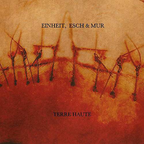 Esch Einheit & Mur - Einheit Esch & Mur-Terre Haute (Limited Edition)