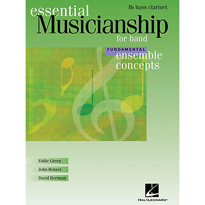 Hal Leonard Essential Musicianship for Band - Ensemble Concepts (Fundamental Level - Bb Bass Clarinet) Concert Band