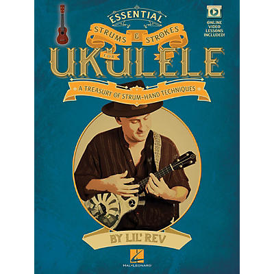 Hal Leonard Essential Strums & Strokes for Ukulele Ukulele Series Softcover Video Online Written by Lil' Rev