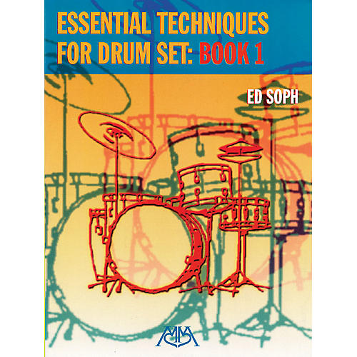 Essential Techniques for Drum Set: Book 1 Meredith Music Percussion Series Softcover Composed by Ed Soph