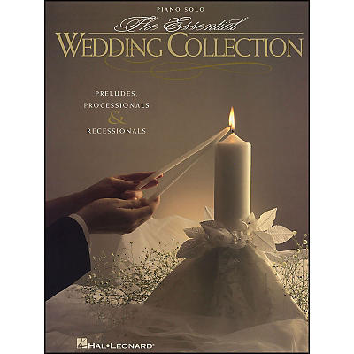 Hal Leonard Essential Wedding Collection - Preludes, Processionals, & Recessionals for Piano Solo
