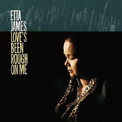 Etta James - Love's Been Rough On Me