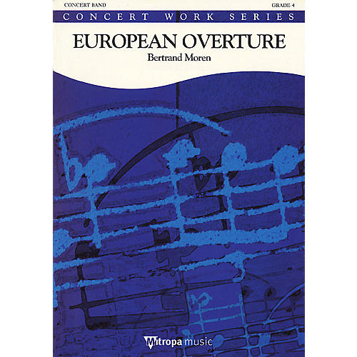 De Haske Music European Overture Concert Band Level 4 Composed by Bertrand Moren