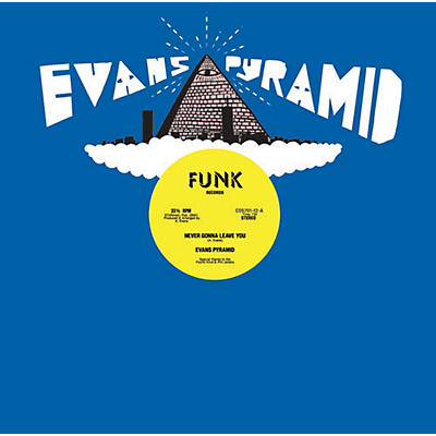 Evans Pyramid - Never Gonna Leave You / Dip Drop