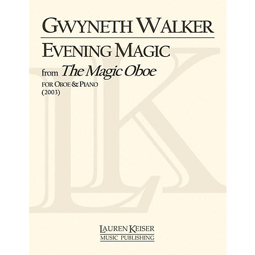 Lauren Keiser Music Publishing Evening Magic from The Magic Oboe (Oboe with Piano Accompaniment) LKM Music Series by Gwyneth Walker