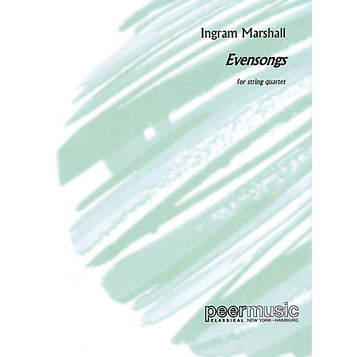 PEER MUSIC Evensongs (String Quartet) Peermusic Classical Series Composed by Ingram Marshall