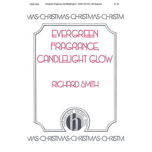 Hinshaw Music Evergreen Fragrance, Candlelight Glow SATB composed by Richard Smith