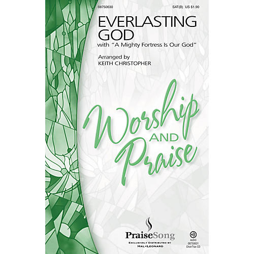 PraiseSong Everlasting God (with A Mighty Fortress Is Our God) SAT(B) by Chris Tomlin arranged by Keith Christopher