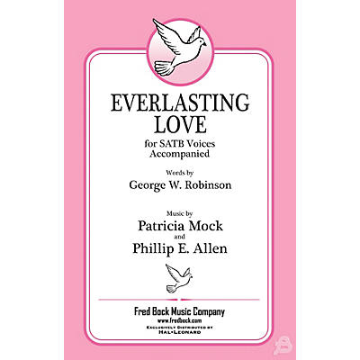 Fred Bock Music Everlasting Love SATB composed by Patricia Mock