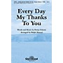 Shawnee Press Every Day My Thanks to You SATB arranged by Ralph Manuel