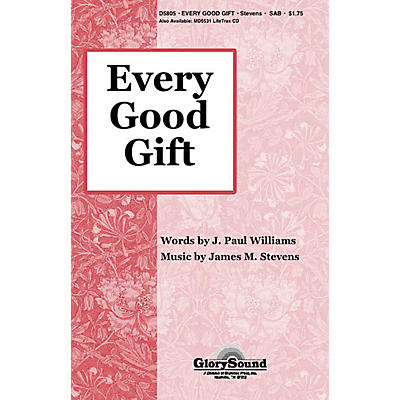 Shawnee Press Every Good Gift SAB composed by J. Paul Williams