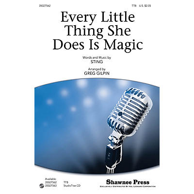 Shawnee Press Every Little Thing She Does Is Magic TTB by Sting arranged by Greg Gilpin