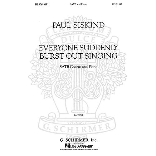 G. Schirmer Everyone Suddenly Burst Out Singing (SSAATTBB Chorus and Piano) SSAATTBB composed by Paul Siskind