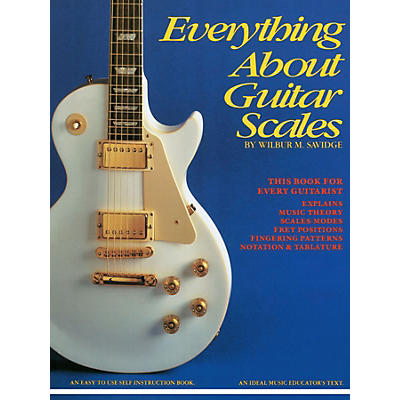 Music Sales Everything About Guitar Scales Music Sales America Series Softcover Written by Wilbur M. Savidge
