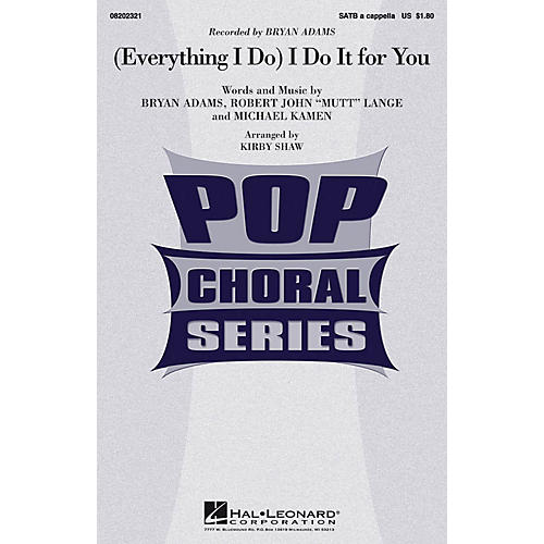 Hal Leonard (Everything I Do) I Do It for You SATB a cappella by Bryan Adams arranged by Kirby Shaw