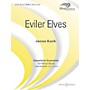 Boosey and Hawkes Eviler Elves (Score Only) Concert Band Level 5 Composed by James Kazik