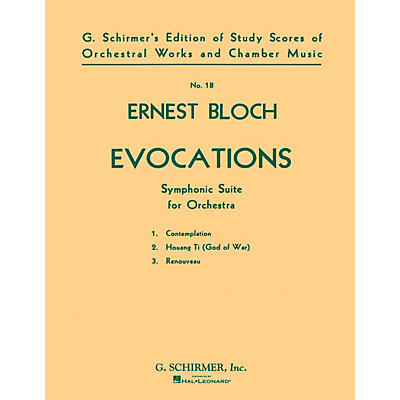 G. Schirmer Evocations (Symphonic Suite) (Study Score No. 18) Study Score Series Composed by Ernst Bloch