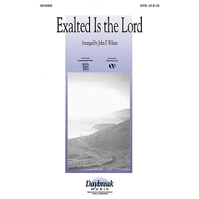 Daybreak Music Exalted Is the Lord (Medley) SATB arranged by John F. Wilson