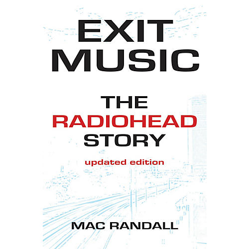 Exit Music (The Radiohead Story Updated Edition) Book Series Softcover Written by Mac Randall