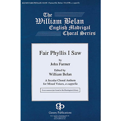 Gentry Publications Fair Phyllis I Saw (The William Belan English Madrigal Choral Series) SAATB A CAPPELLA by John Farmer