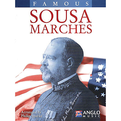 Anglo Music Press Famous Sousa Marches (Conductor Score) Concert Band Arranged by Philip Sparke