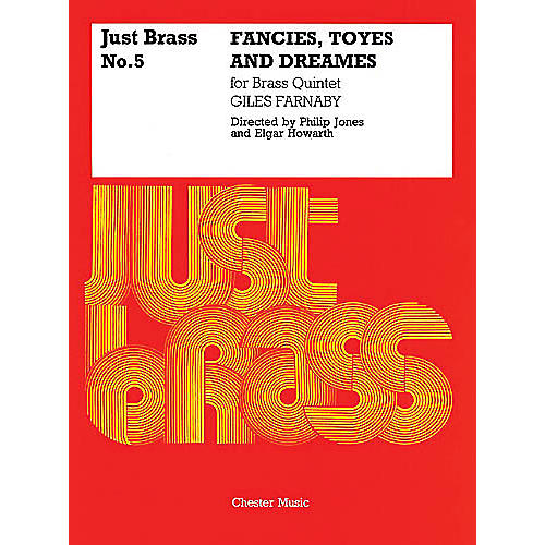 CHESTER MUSIC Fancies, Toyes and Dreames (Just Brass No. 5) Music Sales America Series by Giles Farnaby