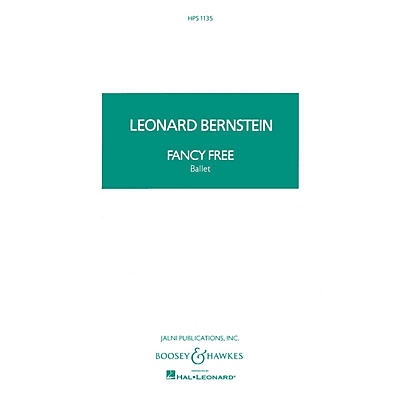 Boosey and Hawkes Fancy Free (Ballet) Boosey & Hawkes Scores/Books Series Composed by Leonard Bernstein