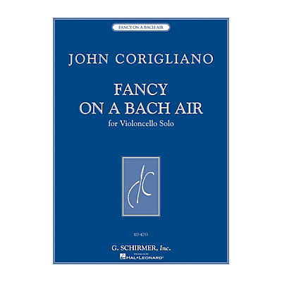G. Schirmer Fancy on a Bach Air (Violoncello Solo) String Series Composed by John Corigliano