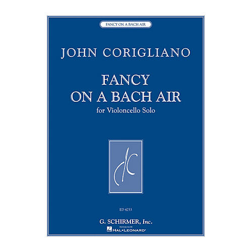 G. Schirmer Fancy on a Bach Air (Violoncello Solo) String Series Composed by John Corigliano