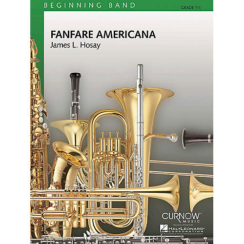 Curnow Music Fanfare Americana (Grade 1.5 - Score and Parts) Concert Band Level 1.5 Arranged by James L. Hosay