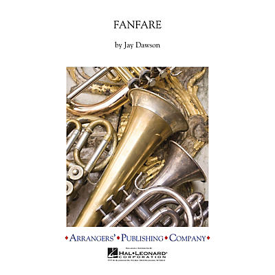 Arrangers Fanfare Concert Band Arranged by Jay Dawson