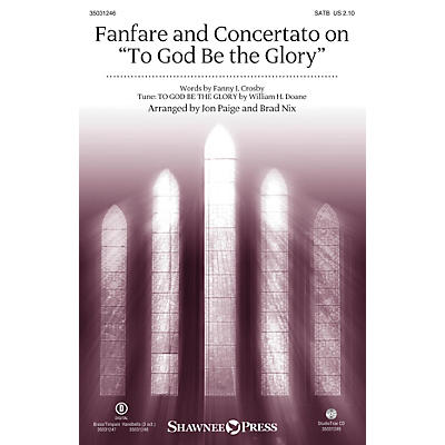 Shawnee Press Fanfare and Concertato on To God Be the Glory Studiotrax CD Arranged by Brad Nix