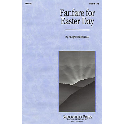 Brookfield Fanfare for Easter Day SATB composed by Benjamin Harlan