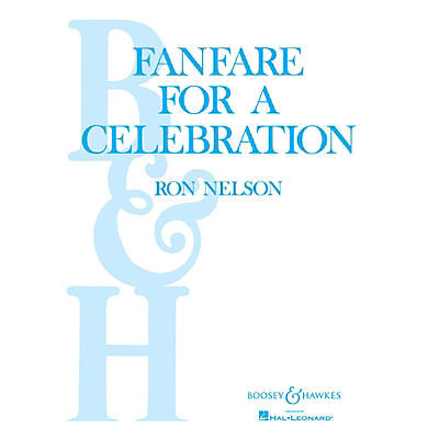 Boosey and Hawkes Fanfare for a Celebration (Score and Parts) Concert Band Composed by Ron Nelson