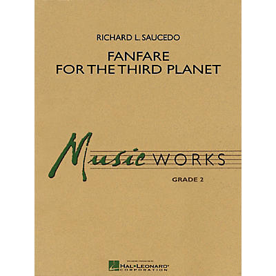 Hal Leonard Fanfare for the Third Planet Concert Band Level 2 Composed by Richard L. Saucedo