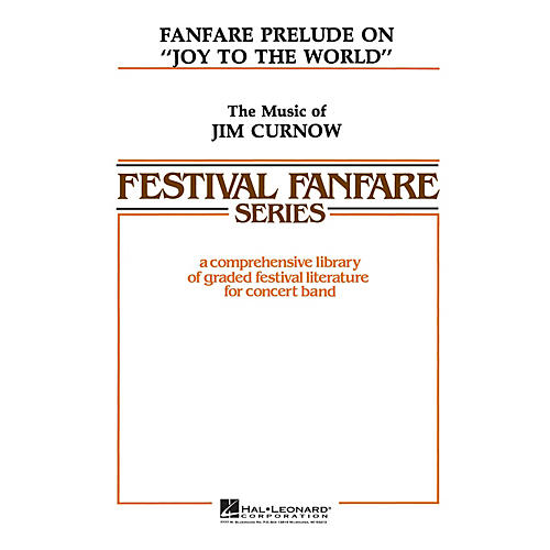 Hal Leonard Fanfare on Joy to the World - Young Concert Band Level 3 composed by James Curnow