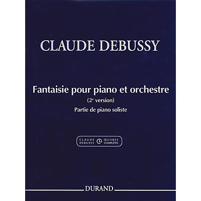 Editions Durand Fantaisie pour piano et orchestre Editions Durand Softcover by Debussy Edited by Jean-Pierre Marty