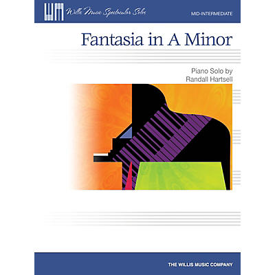 Willis Music Fantasia in A Minor Willis Series by Randall Hartsell (Level Mid-Inter)