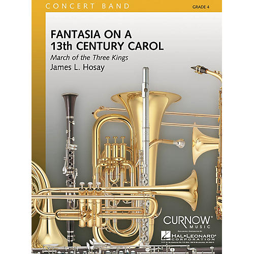 Curnow Music Fantasia on a 13th-Century Carol (Grade 4 - Score and Parts) Concert Band Level 4 by James L. Hosay