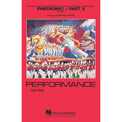 Hal Leonard Fantasmic! - Part 3 (Finale) Marching Band Level 3-4 Arranged by Michael Brown
