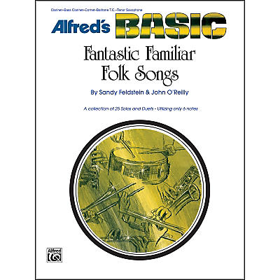 Alfred Fantastic Familiar Folk Songs B-Flat Instruments (Clarinet Bass Clarinet Cornet Baritone T.C. Tenor Sax)