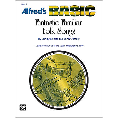 Alfred Fantastic Familiar Folk Songs Horn in F