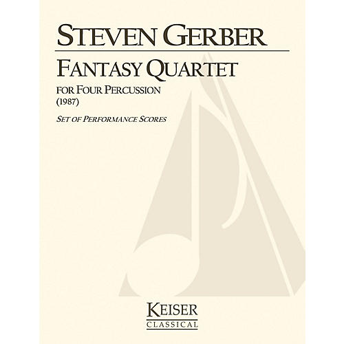 Lauren Keiser Music Publishing Fantasy Quartet (for Percussion) LKM Music Series Composed by Steven Gerber