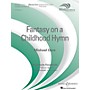 Boosey and Hawkes Fantasy on a Childhood Hymn Concert Band Level 3 Composed by Michael Oare