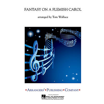 Arrangers Fantasy on a Flemish Carol Concert Band Level 3 Arranged by Tom Wallace